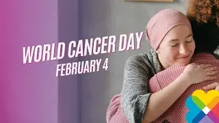 World Cancer Day - Video 1