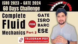 [PART 3] Fluid Mechanics Superfast for GATE/ESE/ISRO/BARC
