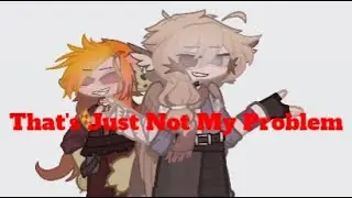 Not my PROBLEM|GL2 x GL x Life Series| Rancher Duo!1!!1!