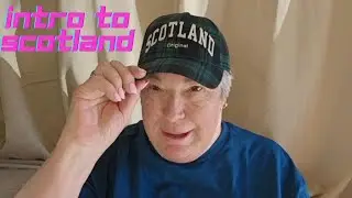 Scotland 2025 trip, Episode 1, INTORDUCTION TO SCOTLAND TRIP 2025