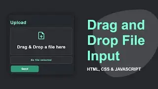 Drag and Drop file input | Html, JavaScript & CSS