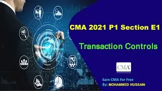 CMA 2021 P1 Section E1 5. Transaction Controls