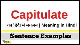 Capitulate Meaning in Hindi  | Capitulate ka kya matlab hota hai Video | Daily Sentence examples
