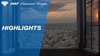 Paris Highlights - IAAF Diamond League