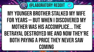 My Younger Brother Stalked My Wife For Years — But When I Discovered My Mother Was His Accomplice...