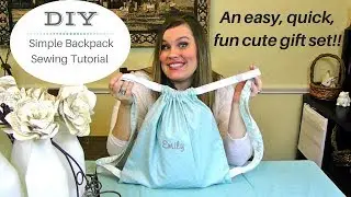 DIY SIMPLE, Quick Drawstring Backpack Gift Set Tutorial