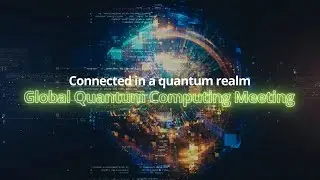 Global Quantum Computing meeting