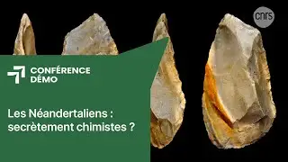 Les Néandertaliens : secrètement chimistes ? | Conférence-démo | Les Échappées inattendues