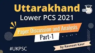 Uttarakhand Lower PCS 2021 - Paper Discussion and Analysis Part 1 | UKPSC, Uttarakhand Civil Service