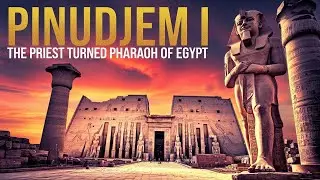 Pinudjem I: The PRIEST turned PHARAOH of Egypt