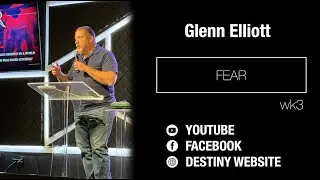 Fear wk3 || 10.20.24 || Glenn Elliott
