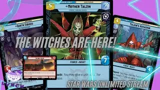 Star Wars Unlimited Stream -  Trying out the Witches of Dathomir!