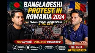 🇧🇩 Bangladeshi Protest in Romania 2024 | Consequences & Legal Rules for Protests in Europe 🇷🇴