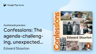 Confessions by Edward Stourton &middot; Audiobook preview