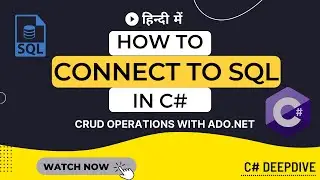 How to connect C# to SQL in Hindi (हिंदी) | Perform CRUD operations in SQL with C# ConnectionString