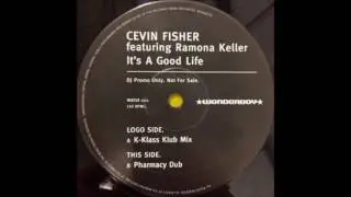 Cevin Fisher feat Ramona Keller - It's A Good Life (Pharmacy Dub)