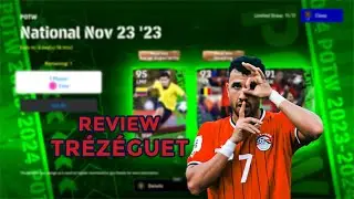Review Tr&eacute;z&eacute;guet LMF Hole Player POTW National Teams 23 Nov 23! - eFootball 2024