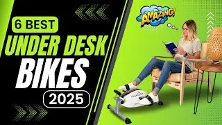 Top 6 Best Under Desk Bikes in 2025 | Quiet, Portable & Versatile Options
