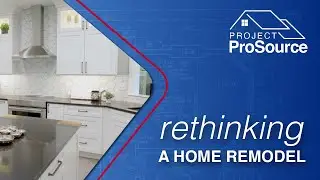 #ProjectProSource: Rethinking A Home Remodel With Ellen Kurtz - ProSource Wholesale&reg;