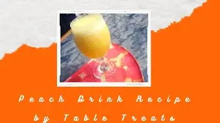 Peach Drink Recipe by Table Treats #peach #peaches #drinksforsummer #drinks #peachchill