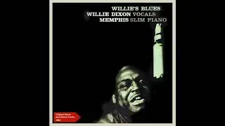 Go Easy - Willie's Blues (Original Album Plus Bonus Tracks 1960) by Willie Dixon, Memphis Slim