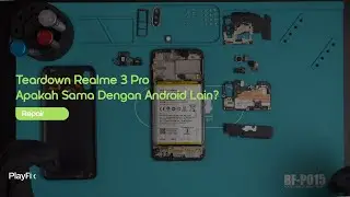 Bongkar Semua Komponen Realme 3 Pro Bersama Playfix