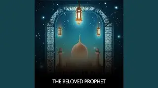The Beloved Prophet