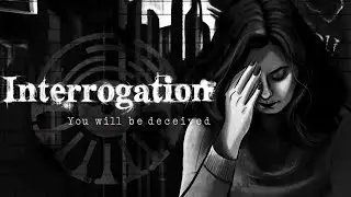 Interrogation: You Will Be Deceived - Do You Expect Me To Talk?