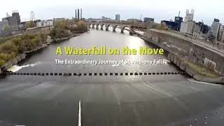 Waterfall on the move   The Extraordinary Journey of St  Anthony Falls