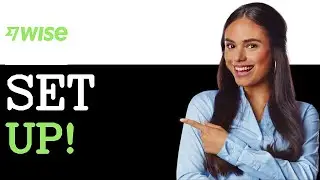 How To Set Up Wise Account In India (2025)