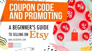 Coupon Code and Promoting - Etsy Advanced Tutorial [4/6]