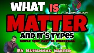 what is matter in science | Types of matter | Matter kya hai | The advance chemistry