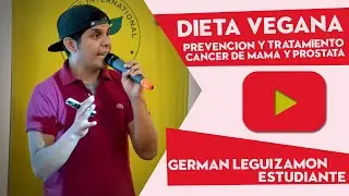COMO UNA DIETA VEGANA PUEDE AYUDAR A PREVENIR Y TRATAR EL C&Aacute;NCER - GERMAN LEGUIZAMON - Estudiante