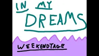 IN MY DREAMS: WEEKENDTAGE