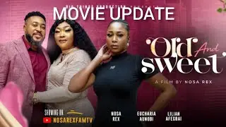 OLD AND SWEET (Nollywood movie update) Nosa Rex, Eucharia Anuobi, Lilian Afegbai.