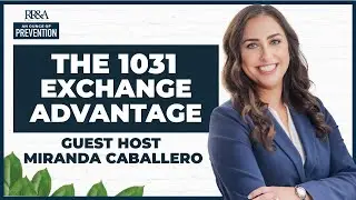 The 1031 Exchange Advantage  |  An Ounce of Prevention Podcast #1031exchange #1031explained