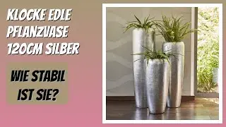BEWERTUNG (2026): Klocke Edle Pflanzvase 120cm Silber. Infos