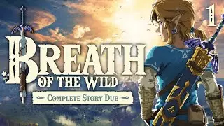 Breath of the Wild: Complete Story Dub - Part 1 (ZU Dub)