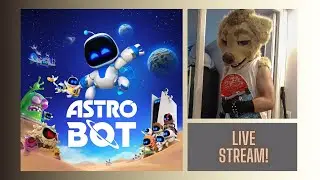 Astro Bot - Furry Live Stream - FULL PLAYTHROUGH - PART 4