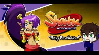 Chaud Reacts #8 - Shantae Advance Risky Revolution