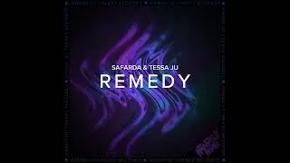 SAFARDA & TESSA JU - REMEDY