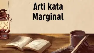 ARTI KATA MARGINAL (Apa Itu Marginal)