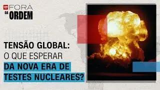 Tens&atilde;o global: o que esperar da nova era de testes nucleares dos EUA e da R&uacute;ssia?