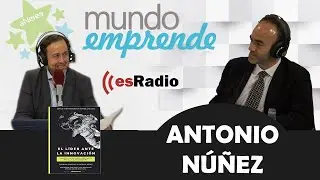 ¿Cómo está EL LIDER ANTE LA INNOVACIÓN? CUALIDADES para SER BUEN LÍDER - [Entrevista ANTONIO NÚÑEZ]
