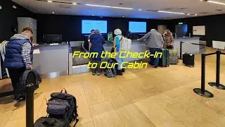 Boarding from checking in to our cabin