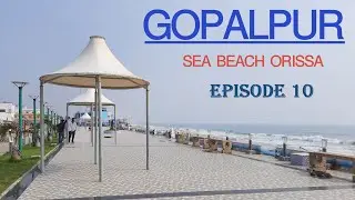 Gopalpur Sea Beach || Morning View || Local Area || Episode 10 || FULL HD