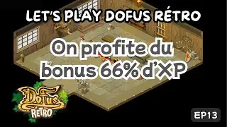 Profitons du week-end bonus XP au KIMBO | DOFUS R&Eacute;TRO | EP13