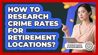 How to research crime rates for retirement locations?
