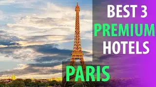 Best 3 Premium Hotels In Paris | Paris Premium Best 3 Hotels | best3hotels.com