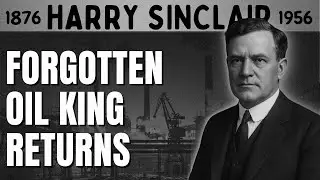 Why Did America Forget Harry Sinclair &mdash; The Oil King Who Risked It All in 1920?